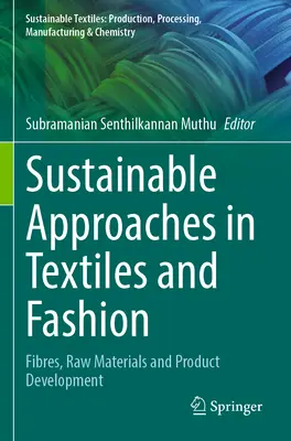 Abordări durabile în textile și modă: Fibre, materii prime și dezvoltarea produselor - Sustainable Approaches in Textiles and Fashion: Fibres, Raw Materials and Product Development