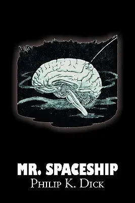 Mr. Spaceship de Philip K. Dick, Științifico-fantastic, Aventură - Mr. Spaceship by Philip K. Dick, Science Fiction, Adventure