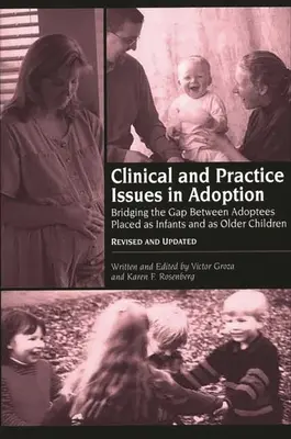Clinical and Practice Issues in Adoption--Revised and Updated: Reducerea decalajelor dintre persoanele adoptate plasate ca sugari și ca copii mai mari - Clinical and Practice Issues in Adoption--Revised and Updated: Bridging the Gap Between Adoptees Placed as Infants and as Older Children