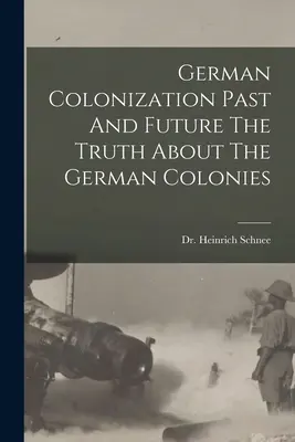 Colonizarea Germană Trecut Și Viitor Adevărul Despre Coloniile Germane - German Colonization Past And Future The Truth About The German Colonies