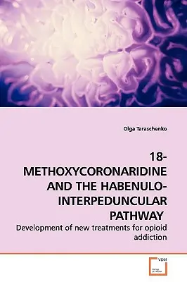 18-Metoxicoronaridina și calea habenulo-interpedunculară - 18-Methoxycoronaridine and the Habenulo-Interpeduncular Pathway