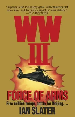 Wwiii: Force Of Arms: Un roman - Wwiii: Force Of Arms: A Novel