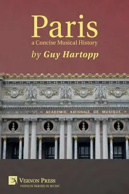 Paris, o istorie muzicală concisă - Paris, a Concise Musical History