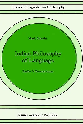 Filosofia indiană a limbajului: Studii în probleme selectate - Indian Philosophy of Language: Studies in Selected Issues