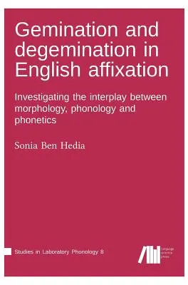 Gemination și degemination în afixarea engleză - Gemination and degemination in English affixation