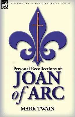 Amintiri personale ale Ioanei d'Arc (Personal Recollections of Joan of Arc) - Personal Recollections of Joan of Arc