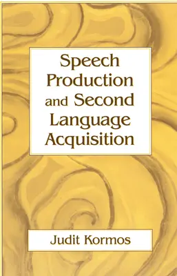 Producția de vorbire și dobândirea unei a doua limbi străine - Speech Production and Second Language Acquisition