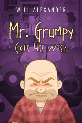 Domnului Morocănos i se îndeplinește dorința - Mr. Grumpy Gets His Wish