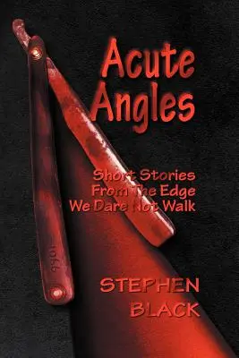 Acute Angles: Povestiri scurte de la marginea pe care nu îndrăznim să mergem - Acute Angles: Short Stories from the Edge We Dare Not Walk