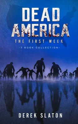 Dead America - The First Week - Colecție de 7 cărți - Dead America - The First Week - 7 Book Collection