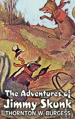 Aventurile lui Jimmy Skunk de Thornton Burgess, Ficțiune, Animale, Fantezie și magie - The Adventures of Jimmy Skunk by Thornton Burgess, Fiction, Animals, Fantasy & Magic
