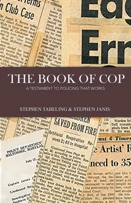 Cartea polițistului: un testament pentru o poliție care funcționează - The Book of Cop: A Testament to Policing That Works