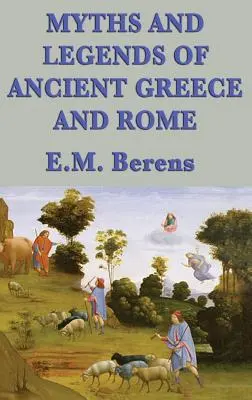 Mituri și legende ale Greciei și Romei antice - Myths and Legends of Ancient Greece and Rome