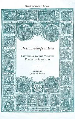 Așa cum fierul ascute fierul: Ascultând diferitele voci ale Scripturii - As Iron Sharpens Iron: Listening to the Various Voices of Scripture