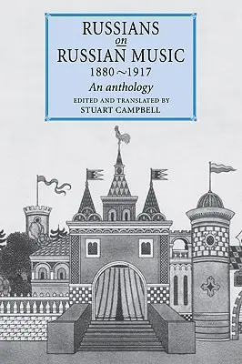 Rușii despre muzica rusă, 1880 1917: O antologie - Russians on Russian Music, 1880 1917: An Anthology