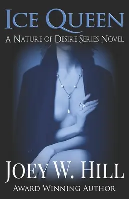 Regina de gheață: Un roman din seria Nature of Desire - Ice Queen: A Nature of Desire Series Novel