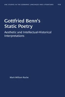 Poezia statică a lui Gottfried Benn: Interpretări estetice și istorico-intelectuale - Gottfried Benn's Static Poetry: Aesthetic and Intellectual-Historical Interpretations
