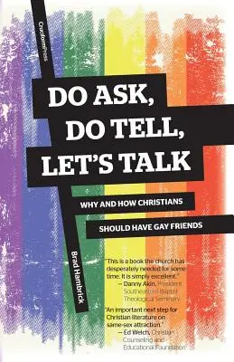 Întreabă, spune, hai să vorbim: De ce și cum ar trebui creștinii să aibă prieteni homosexuali - Do Ask, Do Tell, Let's Talk: Why and How Christians Should Have Gay Friends