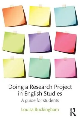 Realizarea unui proiect de cercetare în studii engleze - Doing a Research Project in English Studies