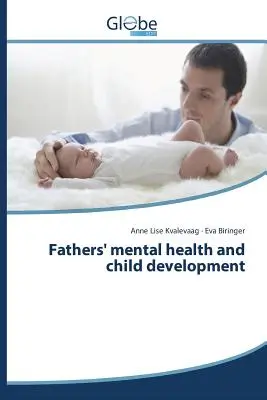 Sănătatea mintală a taților și dezvoltarea copilului - Fathers' mental health and child development