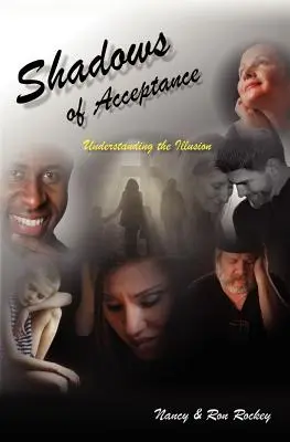 Umbrele acceptării: Înțelegerea iluziei - Shadows Of Acceptance: Understanding the Illusion
