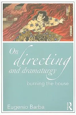 Despre regie și dramaturgie: Burning the House - On Directing and Dramaturgy: Burning the House