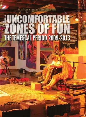 Zonele incomode ale distracției: Perioada Temescal 2009-2013 - The Uncomfortable Zones of Fun: The Temescal Period 2009-2013