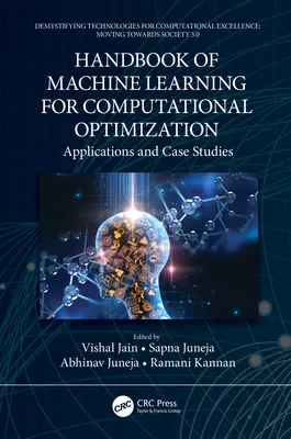 Manual de învățare automată pentru optimizarea computațională: Aplicații și studii de caz - Handbook of Machine Learning for Computational Optimization: Applications and Case Studies