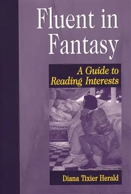 Fluent în fantezie: Un ghid al lecturii intereselor - Fluent in Fantasy: A Guide to Reading Interests
