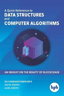 A Quick Reference to Data Structures and Computer Algorithms: O privire de ansamblu asupra frumuseții Blockchain - A Quick Reference to Data Structures and Computer Algorithms: An Insight on the Beauty of Blockchain