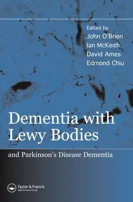Demența cu corpuri Lewy: și demența bolii Parkinson - Dementia with Lewy Bodies: and Parkinson's Disease Dementia