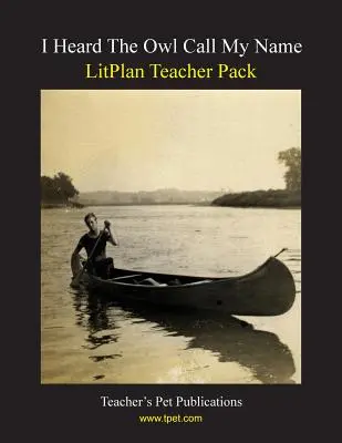 Pachet pentru profesori Litplan: Am auzit bufnița strigându-mi numele - Litplan Teacher Pack: I Heard the Owl Call My Name