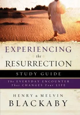 Ghid de studiu Experiencing the Resurrection: Întâlnirea de zi cu zi care îți schimbă viața - Experiencing the Resurrection Study Guide: The Everyday Encounter That Changes Your Life