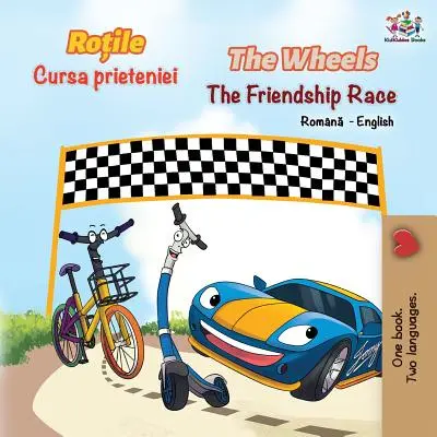 Roțile cursei prieteniei (carte bilingvă română engleză): The Wheels The Friendship Race (Romanian English Bilingual Book) - The Wheels The Friendship Race (Romanian English Bilingual Book)
