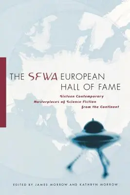 SFWA European Hall of Fame: Șaisprezece capodopere contemporane ale science fiction-ului de pe continent - The SFWA European Hall of Fame: Sixteen Contemporary Masterpieces of Science Fiction from the Continent