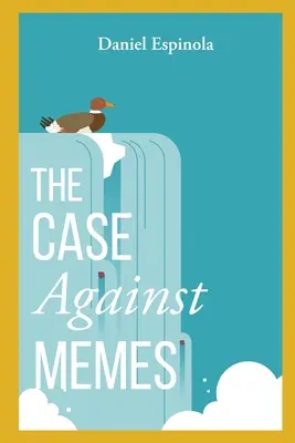 Cazul împotriva memelor - The Case Against Memes