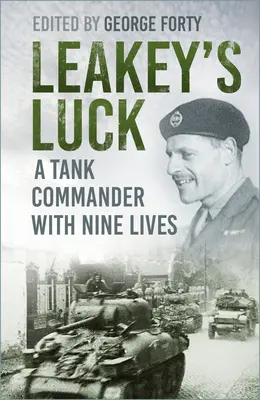 Norocul lui Leakey: Un comandant de tanc cu nouă vieți - Leakey's Luck: A Tank Commander with Nine Lives