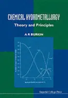 Hidrometalurgia chimică: Teorie și principii - Chemical Hydrometallurgy: Theory and Principles