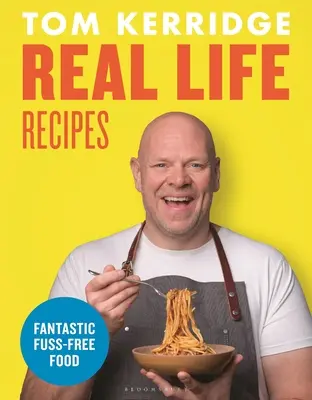 Real Life Recipes: Recipes That Work Hard So You Don't Have to