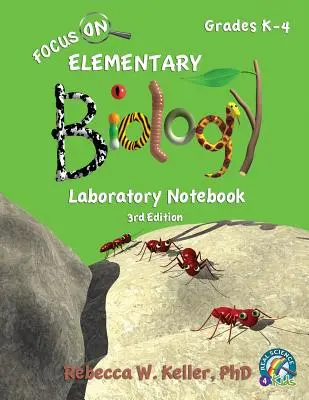 Caiet de laborator de biologie pentru clasele primare Focus On, ediția a 3-a - Focus On Elementary Biology Laboratory Notebook 3rd Edition