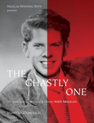 The Ghastly One: Lumea interlopă de pe strada 42 a regizorului Andy Milligan - The Ghastly One: The 42nd Street Netherworld of Director Andy Milligan
