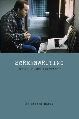 Scenaristică: Istorie, teorie și practică - Screenwriting: History, Theory and Practice