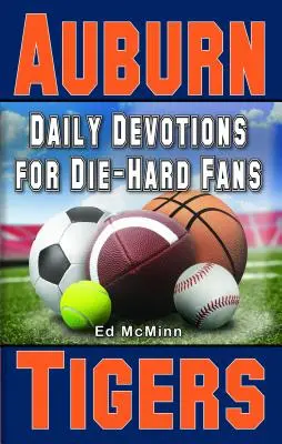 Devoțiuni zilnice pentru fanii înfocați Auburn Tigers - Daily Devotions for Die-Hard Fans Auburn Tigers