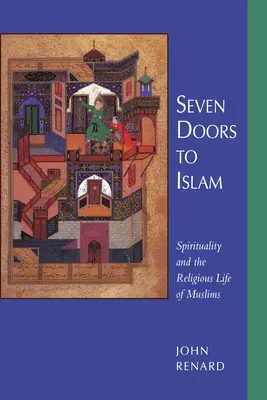 Șapte uși către islam: Spiritualitatea și viața religioasă a musulmanilor - Seven Doors to Islam: Spirituality and the Religious Life of Muslims