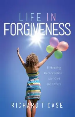 Viața în iertare: Îmbrățișarea reconcilierii cu Dumnezeu și cu ceilalți - Life in Forgiveness: Embracing Reconciliation with God and Others