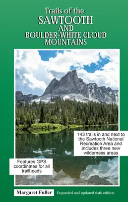 Traseele din munții Sawtooth și Boulder-White Cloud - Trails of the Sawtooth and Boulder-White Cloud Mountains