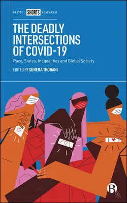 Intersecțiile mortale ale Covid-19: Rasă, state, inegalități și societate globală - The Deadly Intersections of Covid-19: Race, States, Inequalities and Global Society