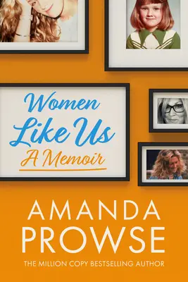 Femei ca noi: o carte de memorii - Women Like Us: A Memoir