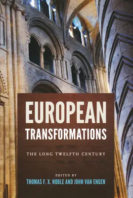 Transformări europene: Lungul secol al XII-lea - European Transformations: The Long Twelfth Century