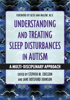 Înțelegerea și tratarea tulburărilor de somn în autism: A Multi-Disciplinary Approach - Understanding and Treating Sleep Disturbances in Autism: A Multi-Disciplinary Approach